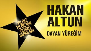 Hakan Altun  Dayan Yüreğim  Yıldız Tilbenin Yıldızlı Şarkıları [upl. by Ahsaya]