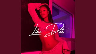 Like Dat [upl. by Noirb]