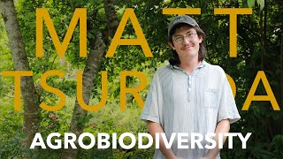 Agrobiodiversity  Matt Tsuruda  Insect Diversity on Farms [upl. by Esimehc603]