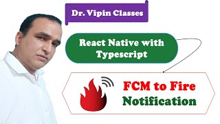 Fire Notification using Firebase Cloud Messaging in React Native Typescript 53  Dr Vipin Classes [upl. by Vitkun]