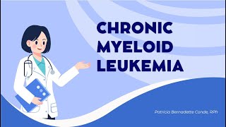 Chronic Myeloid Leukemia [upl. by Eniar837]