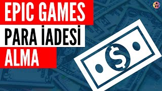 Epic Games Para İadesi Alma Epic Games Oyun İade Etme [upl. by Luht]