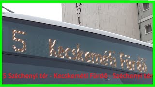 5ös busz útvonala Széchenyi tér  Kecskeméti Fürdő  Széchenyi tér [upl. by Sherill133]