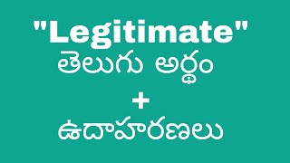 Legitimate meaning in telugu with examples  Legitimate తెలుగు లో అర్థం meaningintelugu [upl. by Pinebrook]