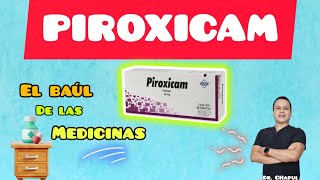 Piroxicam  El Baúl de las Medicinas  Ep 13 T1 piroxicam dolor pain [upl. by Tomaso227]