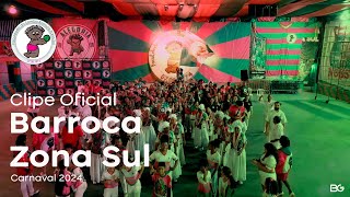 Barroca Zona Sul 2024 l Clipe Oficial [upl. by Kenelm]