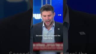 Israeli finance minister Bezalel Smotrich ‘We will stay in Gaza for a long time’ [upl. by Annah]