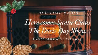 Old Time Radio Here comes Santa Claus The Doris Day Show December 23 1953 [upl. by Atteloc368]