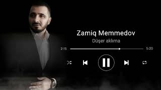 Zamiq M  Düşer aklıma [upl. by Imim]