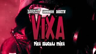 Vixa Pixa  Słuchaj Mixa DJ KreMik amp Vixshock amp Rodzyn VIXA [upl. by Adev]