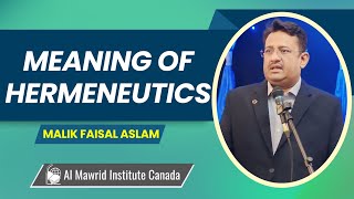 Meaning of Hermeneutics  Malik Faisal Aslam  Al Mawrid Institute Canada [upl. by Nove962]