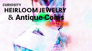 Curiosity Heirloom Jewelry amp Antique Coins Auction [upl. by Bellina]