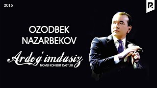 Ozodbek Nazarbekov  Ardogimdasiz nomli konsert dasturi 2015 [upl. by Neraa]