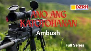 ANO ANG KATOTOHANAN︱Ambush Full [upl. by Nobell]