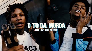 BAK Jay ft FBG Murda  D To Da Murda Official Music Video [upl. by Eydie]