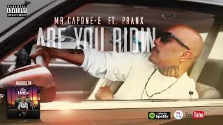 MrCaponeE  Are You Riding Feat Pranx amp JOne Official Audio [upl. by Trainor]