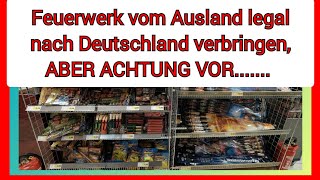 Feuerwerk aus dem Ausland nach Deutschland verbringen aber wie legal ACHTUNG DAVOR [upl. by Nyrahtak539]