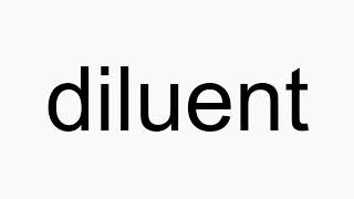 How to pronounce diluent [upl. by Ula]