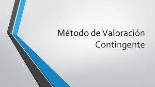 Método de Valoración Contingente [upl. by Fagaly]