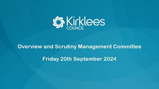 Kirklees Council Overview and Scrutiny Management Committee  20th September 2024 [upl. by Nyrrek]