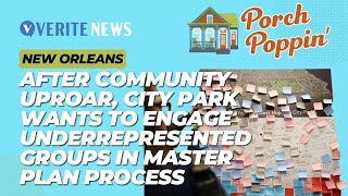 New Orleans City Park Conservancy works with underrepresented groups on master plan  Porch Poppin’ [upl. by Corder308]