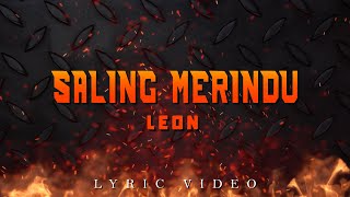 Leon  Saling Merindu Official Lyric Video [upl. by Joses264]