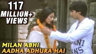 Milan Abhi Aadha Adhura Hai  Vivah  Shahid Kapoor Amrita Rao  Bollywood Romantic Songs [upl. by Gilbertina]