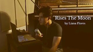 Rises The Moon by Liana Flores [upl. by Acined]