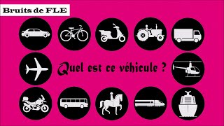 【Bruits de FLE】 Quel est ce véhicule  les moyens de transport [upl. by Arocet]