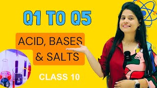 Q1 to Q5  Chapter 2  Acid Bases amp Salts  Class 10 Science  NCERT [upl. by Zendah]