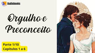 Audiobook Orgulho e Preconceito  Parte 1 [upl. by Aldon]