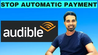 How to cancel audible membership  Stop Automatic payment in Amazon audible [upl. by Kuth454]