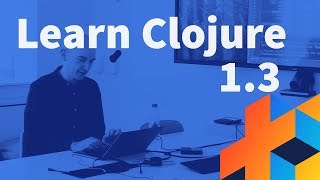 Introduction to Clojure  Lecture 1  Part 3 [upl. by Edylc]