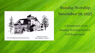 East Craftsbury Presbyterian Church  Sunday November 26 2023 [upl. by Suzanna70]