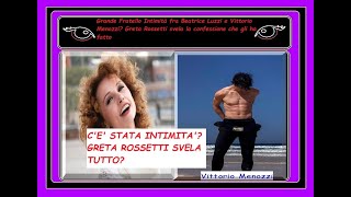 Grande Fratello Intimità fra Beatrice Luzzi e Vittorio Greta svela la confessione che gli ha fatto [upl. by Magnusson]