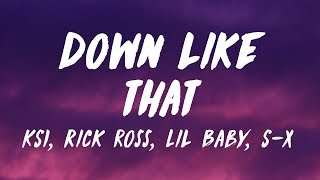 KSI  Down Like That Lyrics feat Rick Ross Lil Baby amp SX [upl. by Krik]