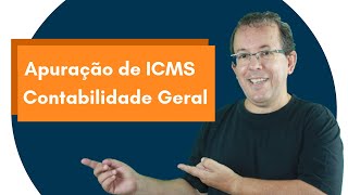 Apuração de ICMS  Contabilidade Geral [upl. by Kathlene615]