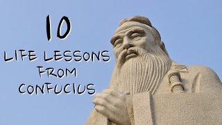 10 Life Lessons From Confucius We Should All Follow [upl. by Cornelle]