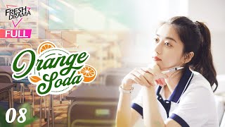 【Multisub】Orange Soda EP08  Eleanor Lee He Changxi Hollis  橘子汽水  Fresh Drama [upl. by Kleper310]