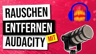 Audacity Rauschen Entfernen Stimme Verbessern Einfach amp Schnell [upl. by Enylcaj]