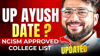 Up Ayush 2024 counselling Date  New Updated NCISM Approved College List  UP Ayush Update 2024 [upl. by Atwood127]