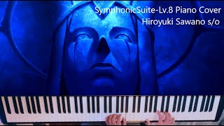 SoloLeveling SymphonicSuiteLv8 Piano Cover Hiroyuki Sawano so [upl. by Ardnuek919]