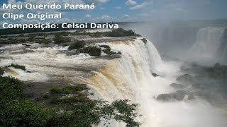 Meu Querido Paraná Clipe Original [upl. by Dyanne]