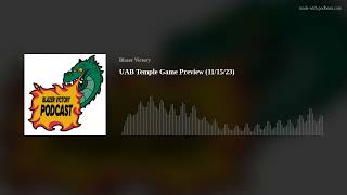 UAB Temple Game Preview 111523 [upl. by Ashleigh]