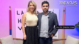 Ep 23 🎙VIVENCIAS by Vivi Sánchez con Hector Zuno [upl. by Eerbua]