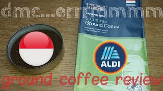 Aldi Specially Selected Sumatran Ground Coffee Review [upl. by Ailedua]