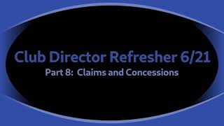 Club Director Refresher 621 Part 8 Claims and Concessions [upl. by Annagroeg]