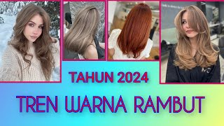 TREN WARNA RAMBUT TAHUN 2024 [upl. by Maribel109]