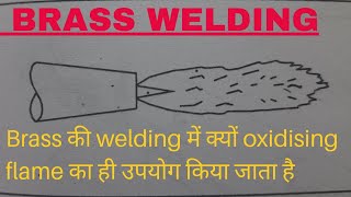 Lecture  25  Brass welding  Why oxidising flame is used for Brass welding [upl. by Bora261]