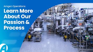 Amgen Operations Learn More About Our Passion And Process [upl. by Onibas454]